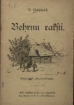 A. Bahliņsch. Behrnu rakzti.